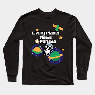 Every planet needs a Panda astronaut panda Long Sleeve T-Shirt